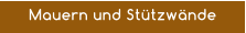 Mauern und Stützwände