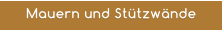 Mauern und Stützwände